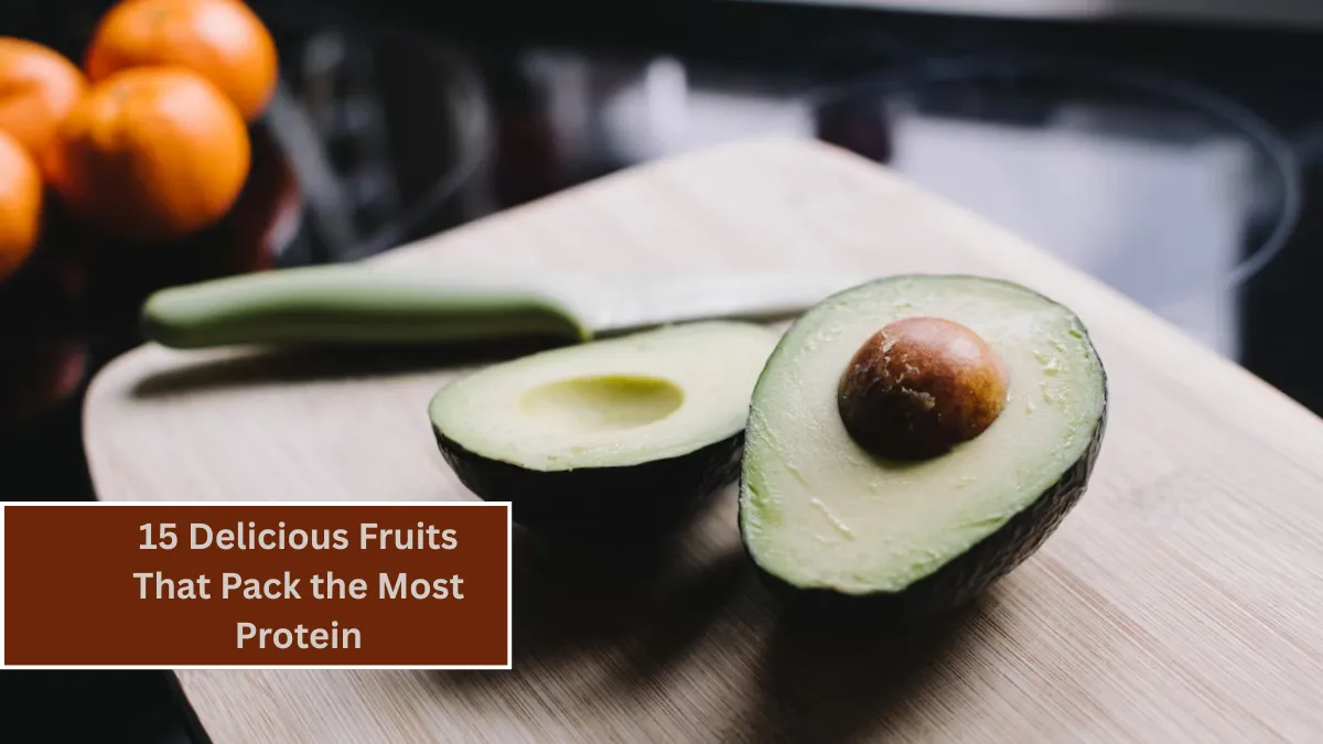 15 Delicious Fruits That Pack the Most Protein
