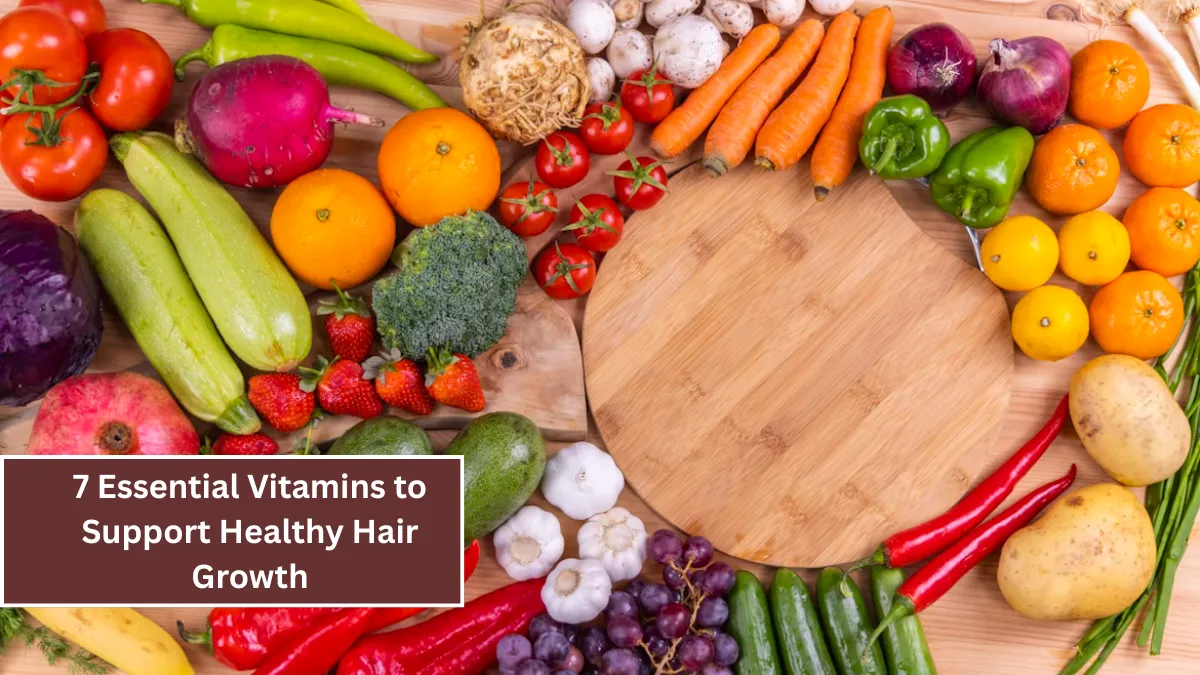 7 Essential Vitamins to Support Healthy Hair Growth