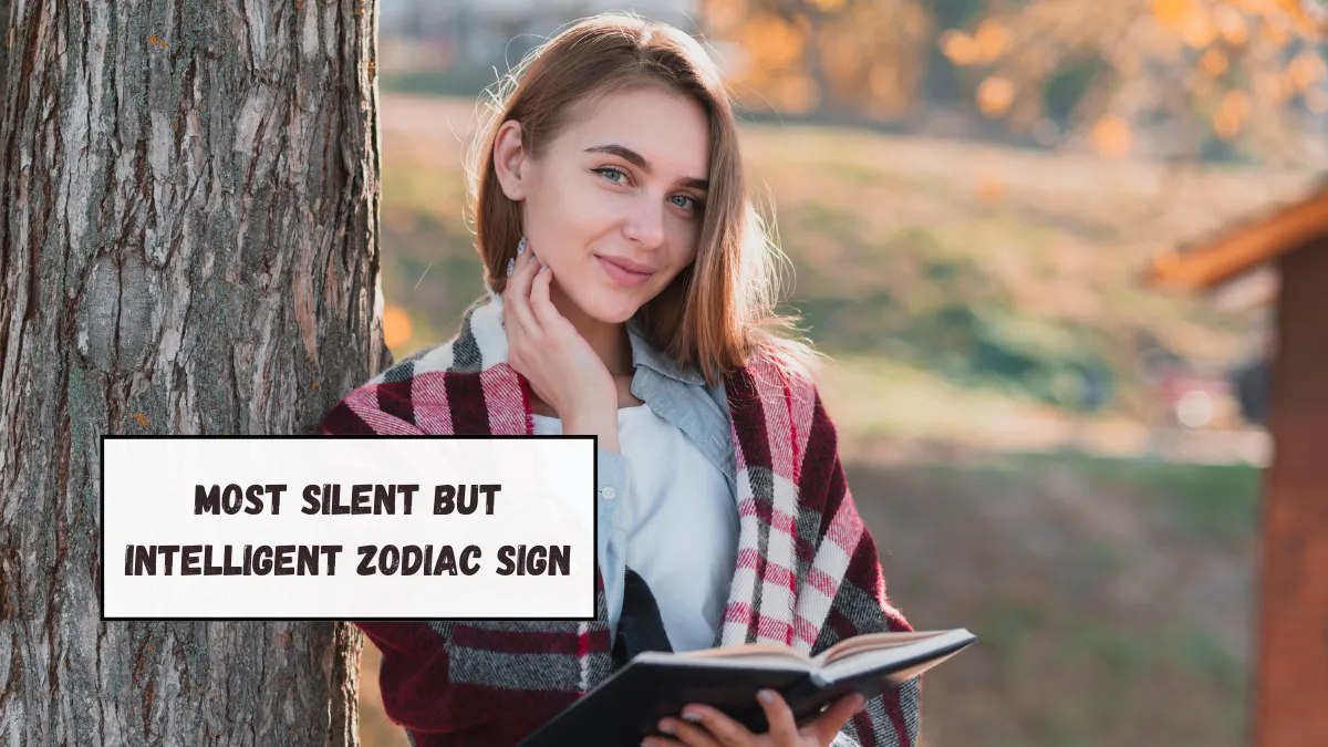 4 Most Silent But Intelligent Zodiac Sign
