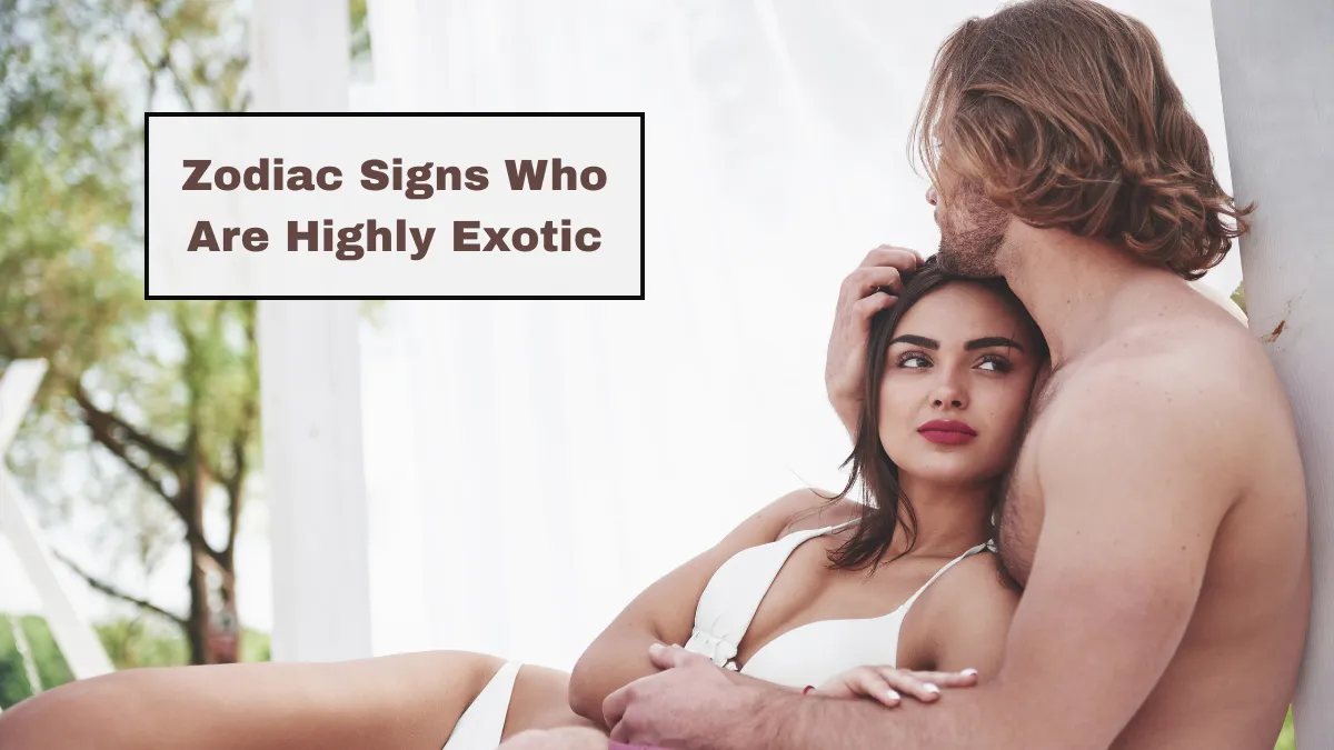 4 Most Zodiac Signs Who Are Highly Exotic