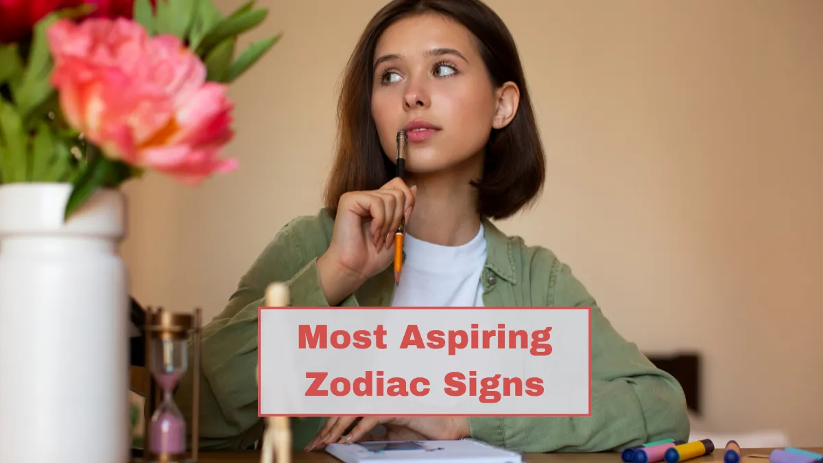 Top 5 Aspiring Zodiac Signs