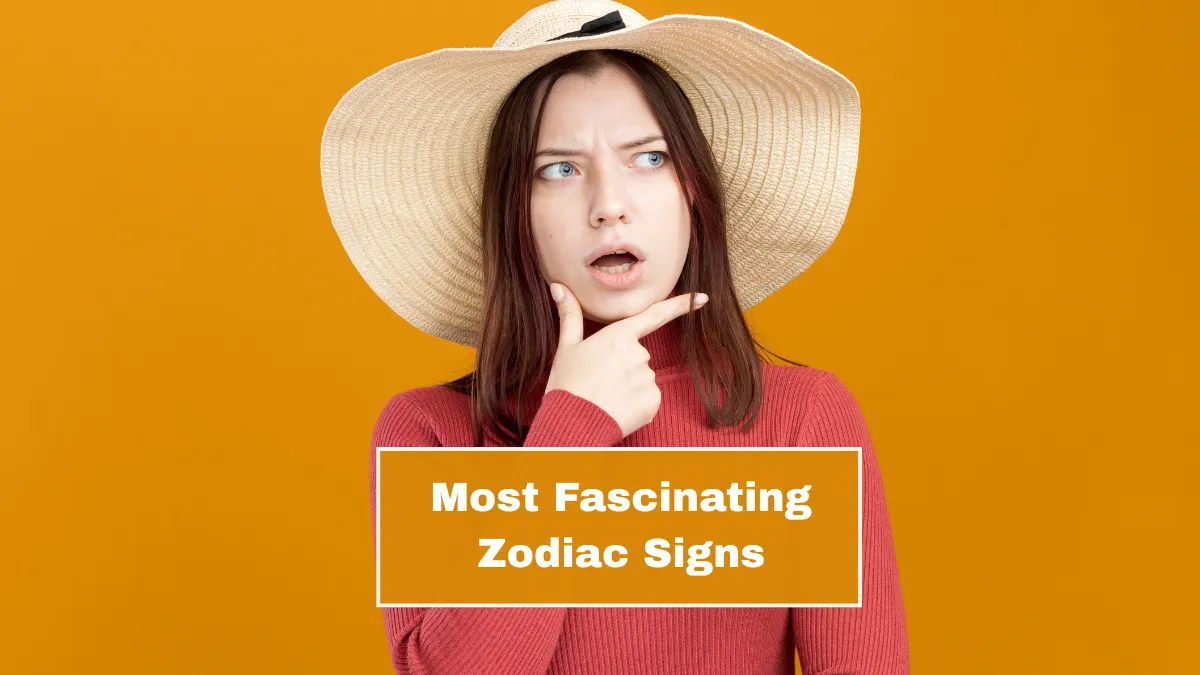 Top 5 Most Fascinating Zodiac Signs